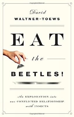 Eat the Beetles!: An Exploration into Our Conflicted Relationship with Insects