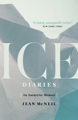 Ice Diaries: An Antartic Memoir No Edition