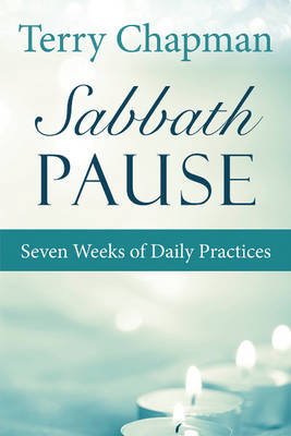Sabbath Pause: Seven Weeks of Daily Practices