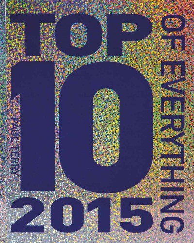 Top 10 of Everything 2015 ed.