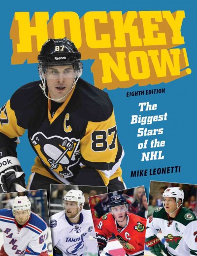 Hockey Now!: The Biggest Stars of the NHL 8th ed.