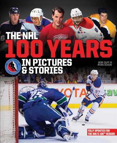 NHL 100 Years in Pictures and Stories 2nd ed.