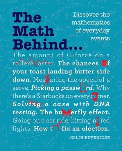 Math Behind...: Discover the Mathematics of Everyday Events