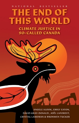 End of This World: Climate Justice in So-Called Canada