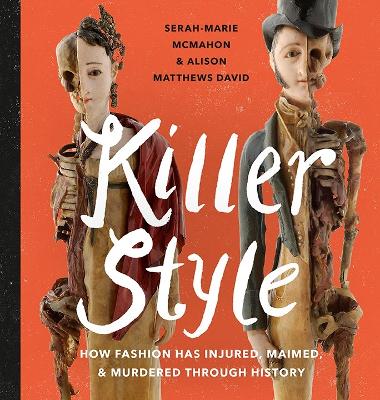Killer Style: How Fashion Has Injured, Maimed and Murdered Through History
