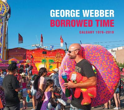 Borrowed Time: Calgary Photographed, 1976  The Present