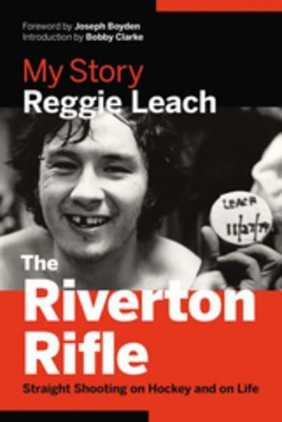 Riverton Rifle: My Story   Straight Shooting on Hockey and on Life
