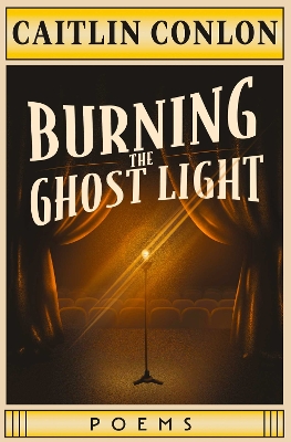 Burning the Ghost Light: Poems