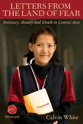 Letters From the Land of Fear Volume 5: Intimacy, Beauty and Death in Central Asia