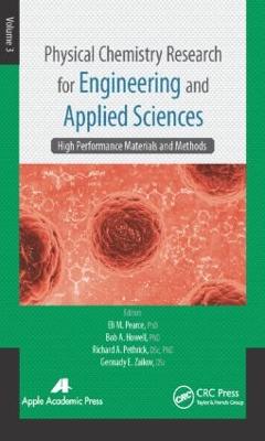 Physical Chemistry Research for Engineering and Applied Sciences, Volume Three: High Performance Materials and Methods