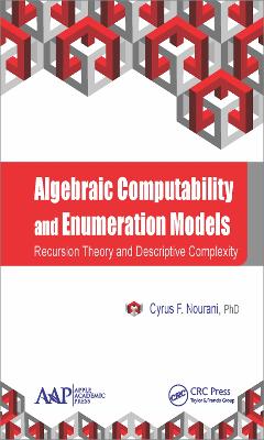 Algebraic Computability and Enumeration Models: Recursion Theory and Descriptive Complexity