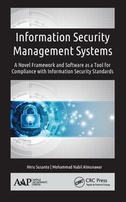Information Security Management Systems: A Novel Framework and Software as a Tool for Compliance with Information  Security Standard