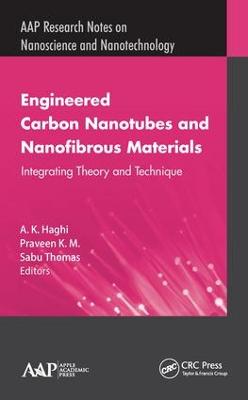 Engineered Carbon Nanotubes and Nanofibrous Material: Integrating Theory and Technique
