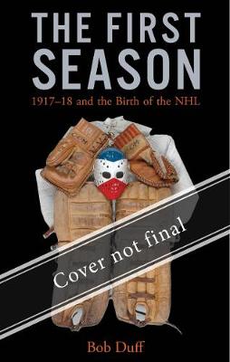 First Season: 1917-18 and the Birth of the NHL