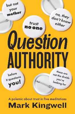 Question Authority: A Polemic About Trust in Five Meditations