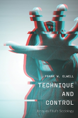 Technique and Control: Jacques Ellul's Sociology