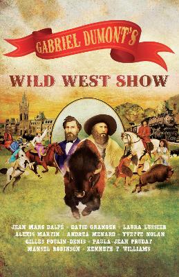 Gabriel Dumont's Wild West Show Bilingual edition