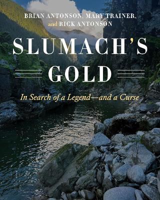 Slumach's Gold: In Search of a Legend 3rd New edition