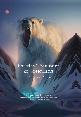 Mythical Monsters of Greenland: A Survival Guide English Edition