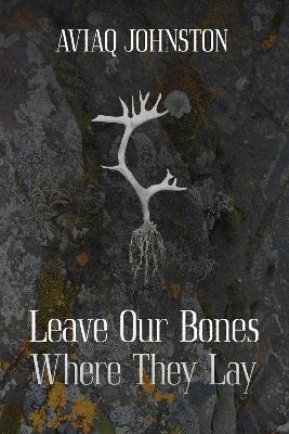 Leave Our Bones Where They Lay