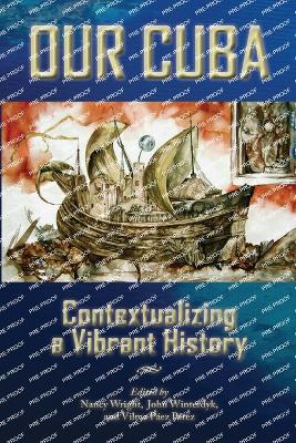 Our Cuba: Contextualizing a Vibrant History