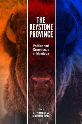 Keystone Province: Politics and Governance in Manitoba