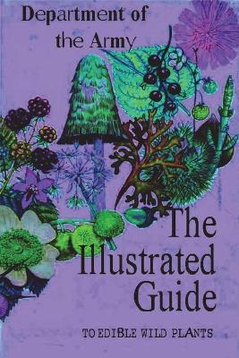 Illustrated Guide to Edible Wild Plants