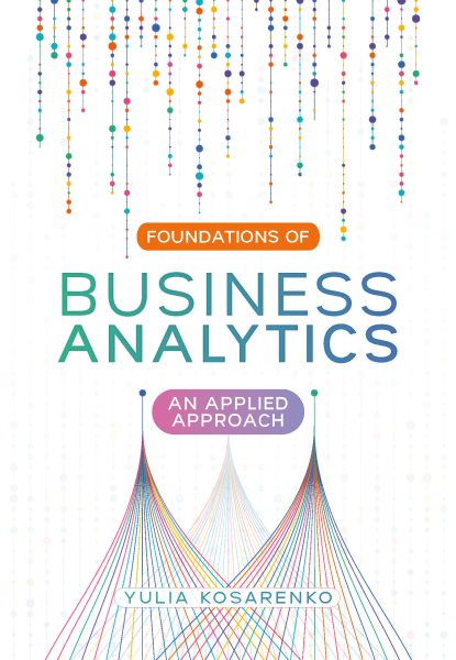 Foundations of Business Analytics: An Applied Approach