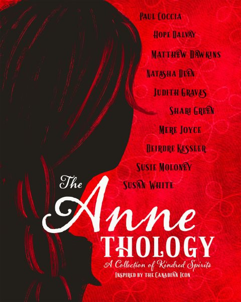 Annethology: A Collection of Kindred Spirits Inspired by the Canadian Icon