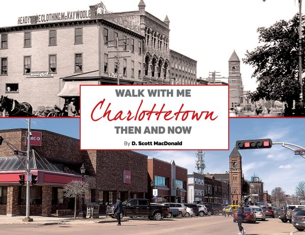 Charlottetown Then & Now (2nd Ed): Walk with Me 2nd ed.