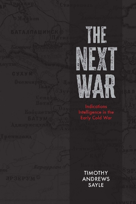 Next War: Indications Intelligence in the Early Cold War