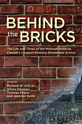 Behind the Bricks: The Life and Times of the Mohawk Institute, Canada's Longest-Running  Residential School