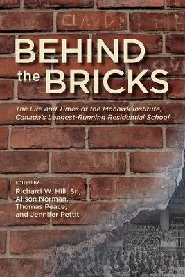 Behind the Bricks: The Life and Times of the Mohawk Institute, Canada's Longest-Running  Residential School