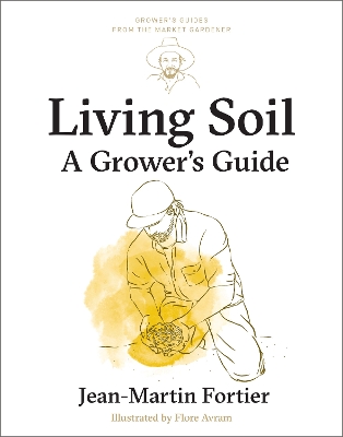 Living Soil: A Growers Guide