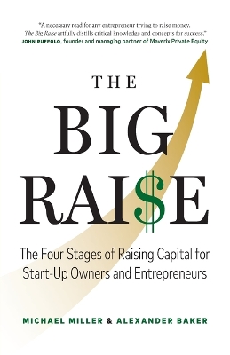 Big Raise: The Four Stages of Raising Capital for Start-Up Owners and Entrepreneurs