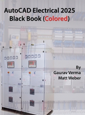 AutoCAD Electrical 2025 Black Book: (Colored) 10th ed.