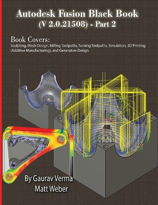 Autodesk Fusion Black Book (V 2.0.21508) Part 2: Feb. 2025 8th ed.