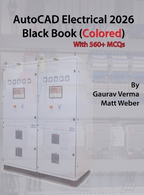 AutoCAD Electrical 2026 Black Book: (Colored) 11th ed.