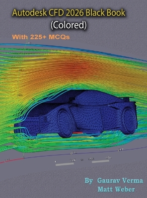 Autodesk CFD 2026 Black Book: (Colored) 5th ed.