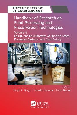 Handbook of Research on Food Processing and Preservation Technologies: Volume 4: Design and Development of Specific Foods, Packaging Systems, and  Food Safety