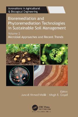 Bioremediation and Phytoremediation Technologies in Sustainable Soil  Management: Volume 2: Microbial Approaches and Recent Trends