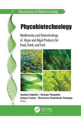 Phycobiotechnology: Biodiversity and Biotechnology of Algae and Algal Products for Food, Feed,  and Fuel