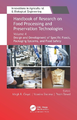 Handbook of Research on Food Processing and Preservation Technologies: Volume 4: Design and Development of Specific Foods, Packaging Systems, and  Food Safety
