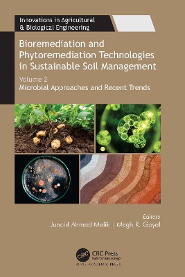 Bioremediation and Phytoremediation Technologies in Sustainable Soil  Management: Volume 2: Microbial Approaches and Recent Trends