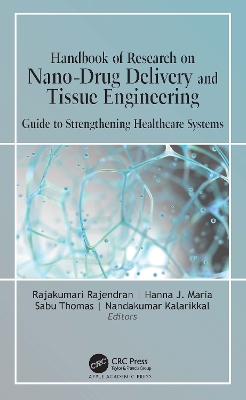Handbook of Research on Nano-Drug Delivery and Tissue Engineering: Guide to Strengthening Healthcare Systems