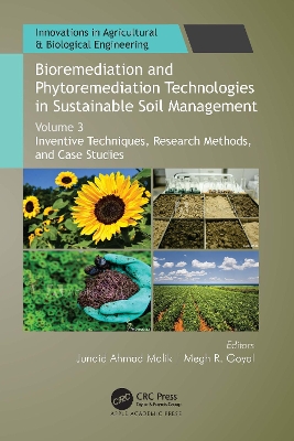 Bioremediation and Phytoremediation Technologies in Sustainable Soil  Management: Volume 3: Inventive Techniques, Research Methods, and Case Studies
