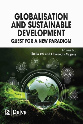 Globalisation and Sustainable Development: Quest for a New Paradigm