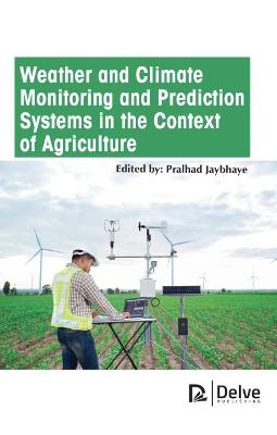 Weather and Climate Monitoring and Prediction Systems in the Context of  Agriculture