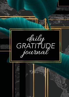 Daily Gratitude Journal: (Green Leaves with Black and Gold Background) A 52-Week Guide to Becoming  Grateful