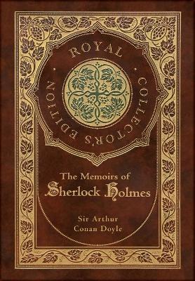 Memoirs of Sherlock Holmes (Royal Collector's Edition) (Illustrated) (Case  Laminate Hardcover with Jacket)